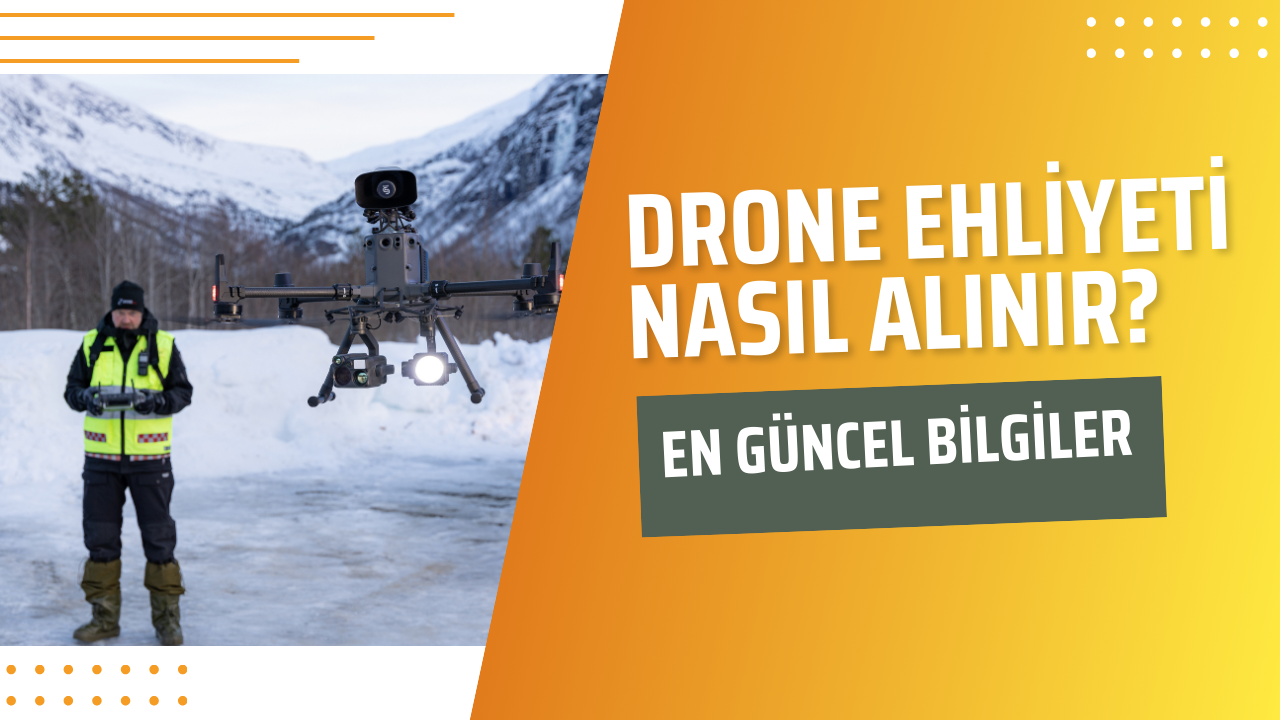 Drone Ehliyeti Nasıl Alınır ?